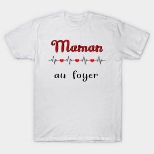 maman au foyer T-Shirt